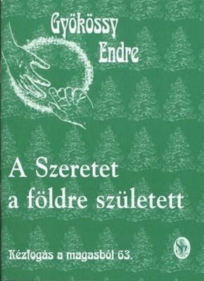 A Szeretet a földre született (tűzött papírkötés) [Book]