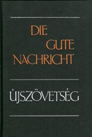 Újszövetség / Die Gute Nachricht (német-magyar) (keménytáblás)